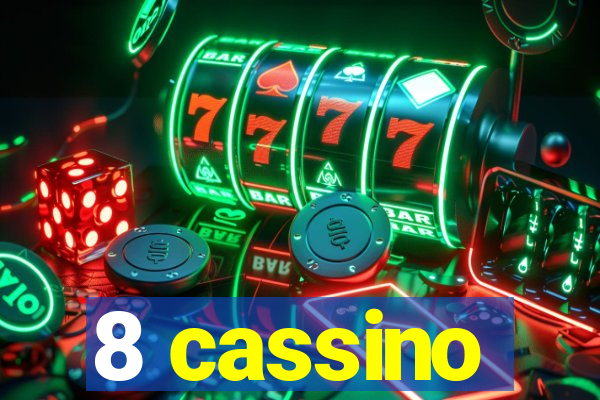 8 cassino